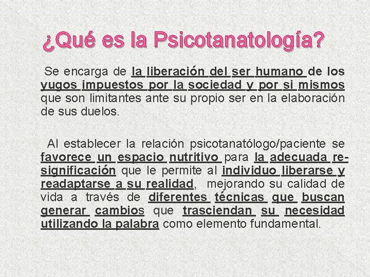 ¿Qué es la Psicotanatología? Se encarga de la liberación del ser humano de los