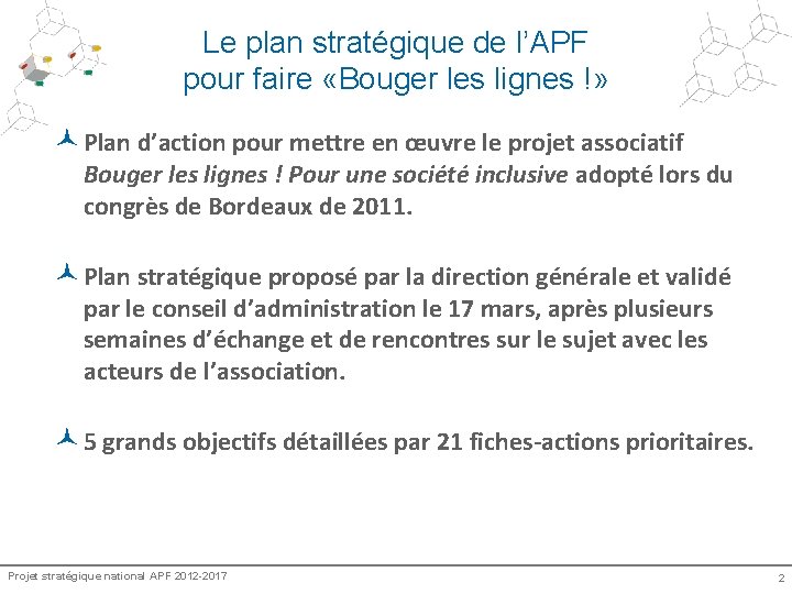 Le plan stratégique de l’APF pour faire «Bouger les lignes !» © Plan d’action