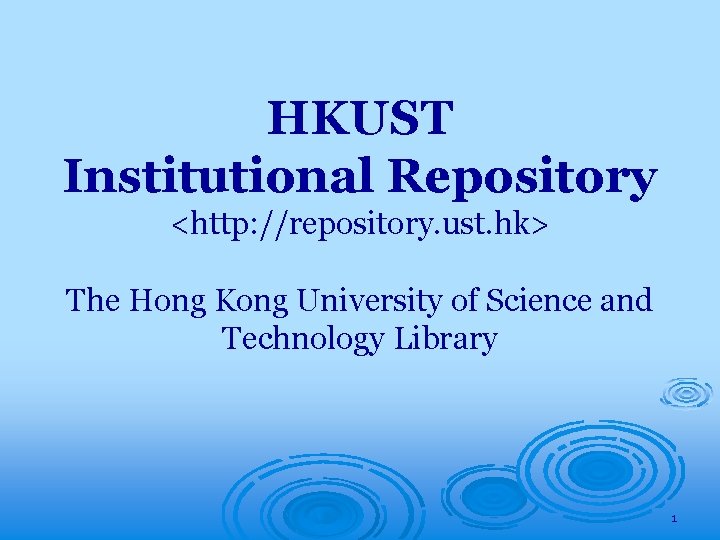 HKUST Institutional Repository <http: //repository. ust. hk> The Hong Kong University of Science and