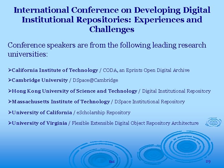 International Conference on Developing Digital Institutional Repositories: Experiences and Challenges Conference speakers are from