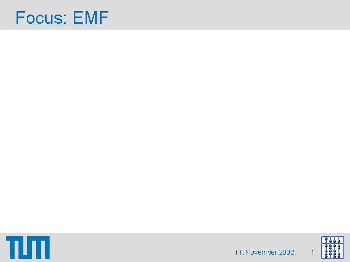 Focus: EMF 11. November 2002 1 Focus: EMF 11. November 2002 1