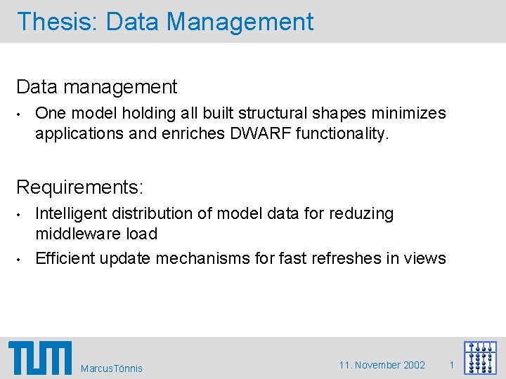 Thesis: Data Management Data management • One model holding all built structural shapes minimizes Thesis: Data Management Data management • One model holding all built structural shapes minimizes