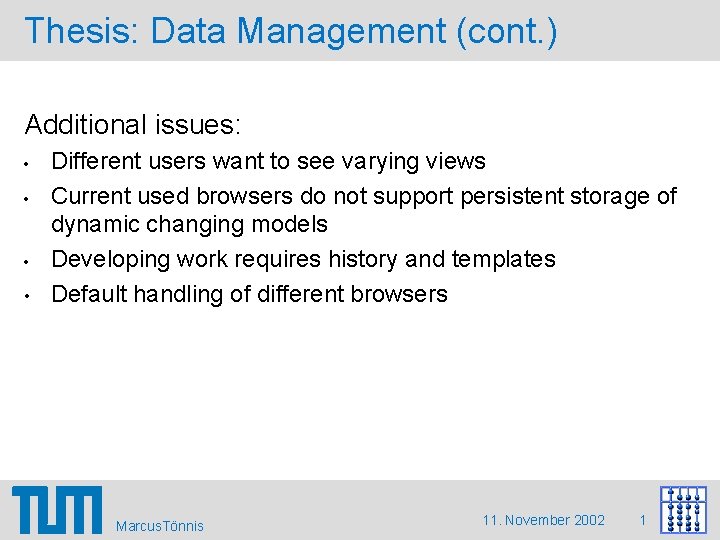 Thesis: Data Management (cont. ) Additional issues: • • Different users want to see Thesis: Data Management (cont. ) Additional issues: • • Different users want to see