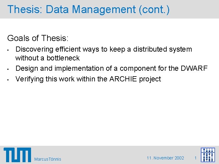Thesis: Data Management (cont. ) Goals of Thesis: • • • Discovering efficient ways Thesis: Data Management (cont. ) Goals of Thesis: • • • Discovering efficient ways