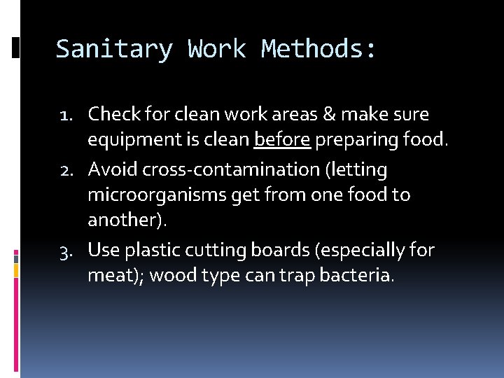 Sanitary Work Methods: 1. Check for clean work areas & make sure equipment is