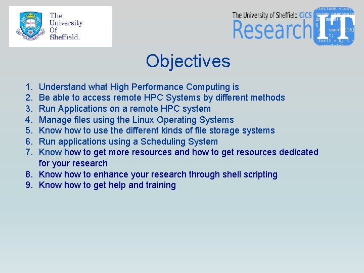 Objectives 1. 2. 3. 4. 5. 6. 7. Understand what High Performance Computing is Objectives 1. 2. 3. 4. 5. 6. 7. Understand what High Performance Computing is