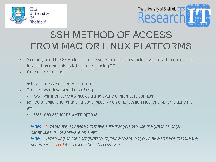 SSH METHOD OF ACCESS FROM MAC OR LINUX PLATFORMS • • You only need SSH METHOD OF ACCESS FROM MAC OR LINUX PLATFORMS • • You only need