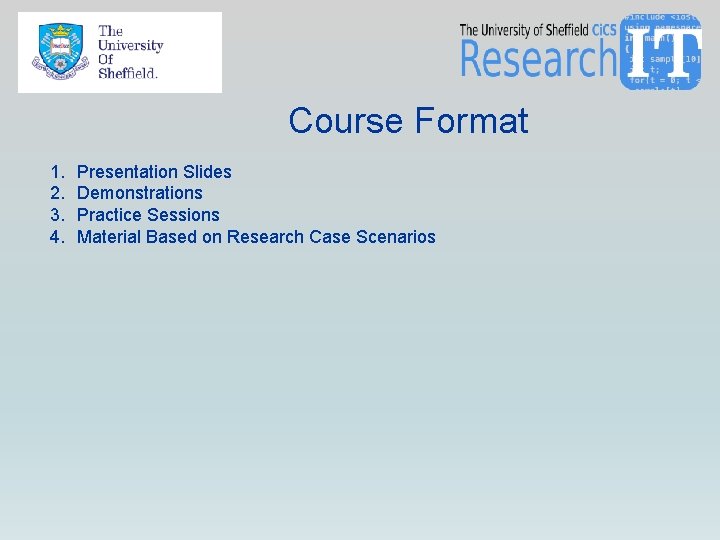 Course Format 1. 2. 3. 4. Presentation Slides Demonstrations Practice Sessions Material Based on Course Format 1. 2. 3. 4. Presentation Slides Demonstrations Practice Sessions Material Based on