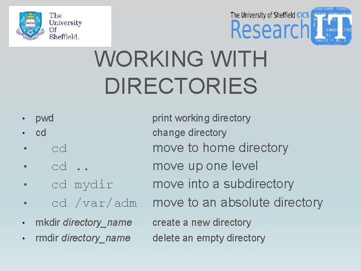 WORKING WITH DIRECTORIES • • • pwd cd cd cd. . cd mydir cd WORKING WITH DIRECTORIES • • • pwd cd cd cd. . cd mydir cd