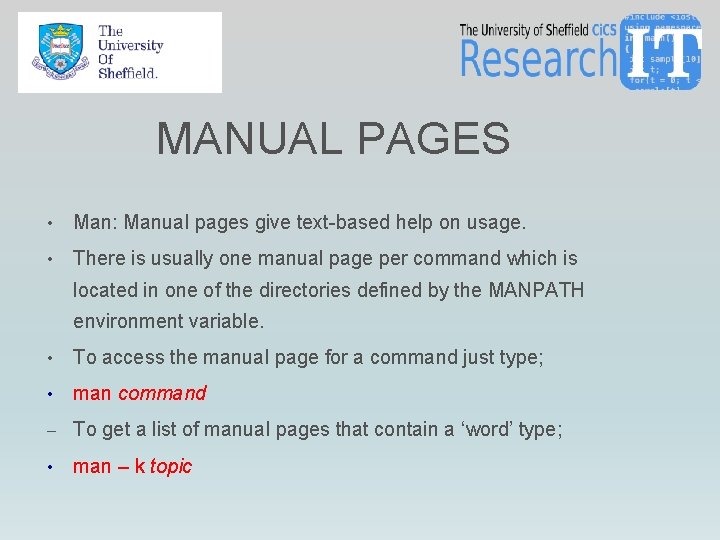 MANUAL PAGES • Man: Manual pages give text-based help on usage. • There is MANUAL PAGES • Man: Manual pages give text-based help on usage. • There is