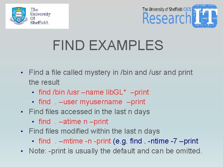 FIND EXAMPLES • Find a file called mystery in /bin and /usr and print FIND EXAMPLES • Find a file called mystery in /bin and /usr and print