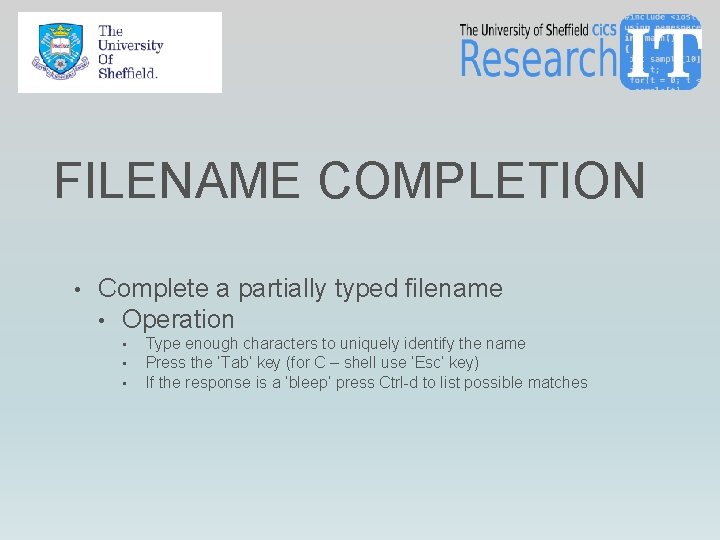 FILENAME COMPLETION • Complete a partially typed filename • Operation • • • Type FILENAME COMPLETION • Complete a partially typed filename • Operation • • • Type