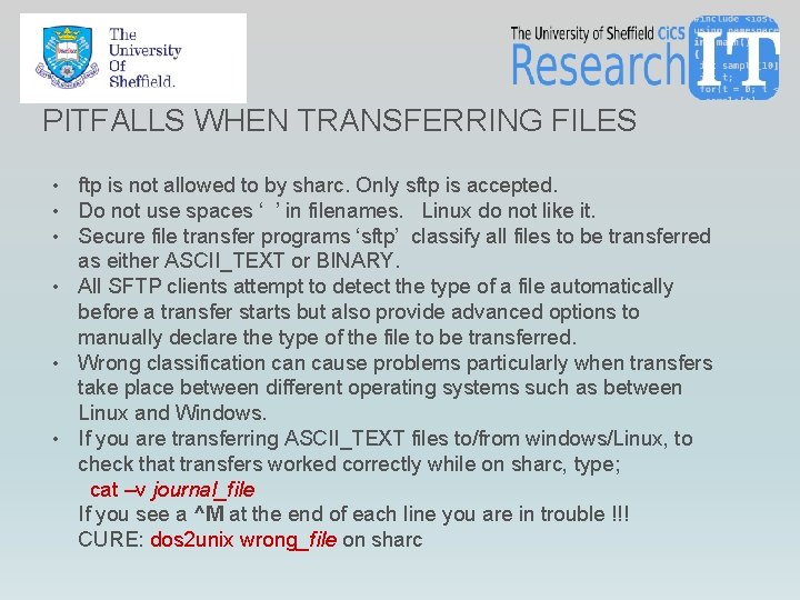 PITFALLS WHEN TRANSFERRING FILES ftp is not allowed to by sharc. Only sftp is PITFALLS WHEN TRANSFERRING FILES ftp is not allowed to by sharc. Only sftp is
