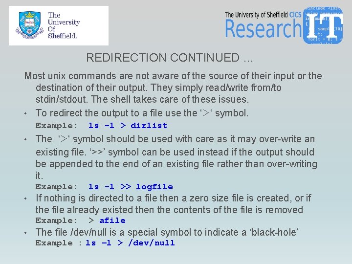 REDIRECTION CONTINUED … Most unix commands are not aware of the source of their REDIRECTION CONTINUED … Most unix commands are not aware of the source of their