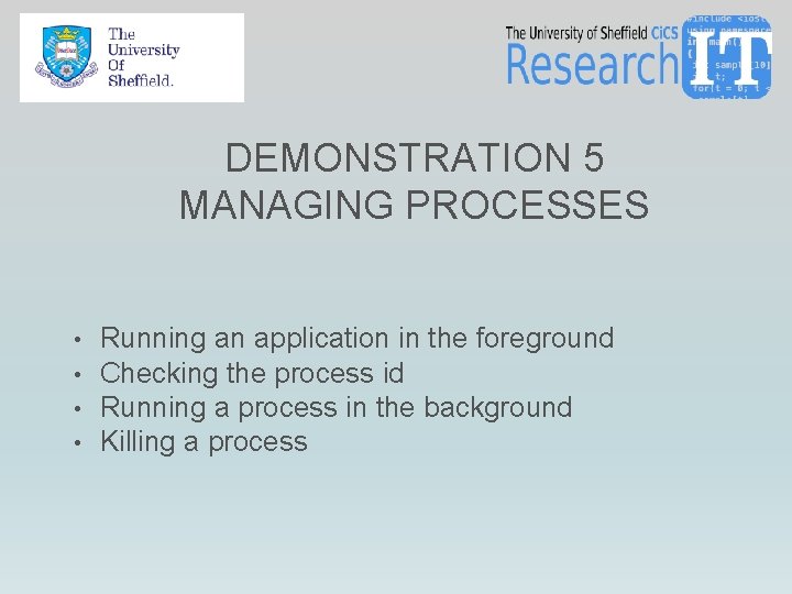 DEMONSTRATION 5 MANAGING PROCESSES • • Running an application in the foreground Checking the DEMONSTRATION 5 MANAGING PROCESSES • • Running an application in the foreground Checking the