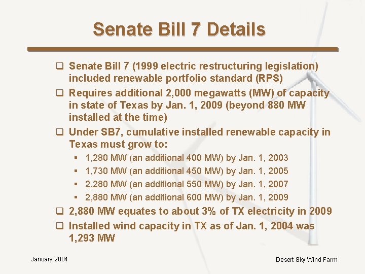 Senate Bill 7 Details q Senate Bill 7 (1999 electric restructuring legislation) included renewable Senate Bill 7 Details q Senate Bill 7 (1999 electric restructuring legislation) included renewable