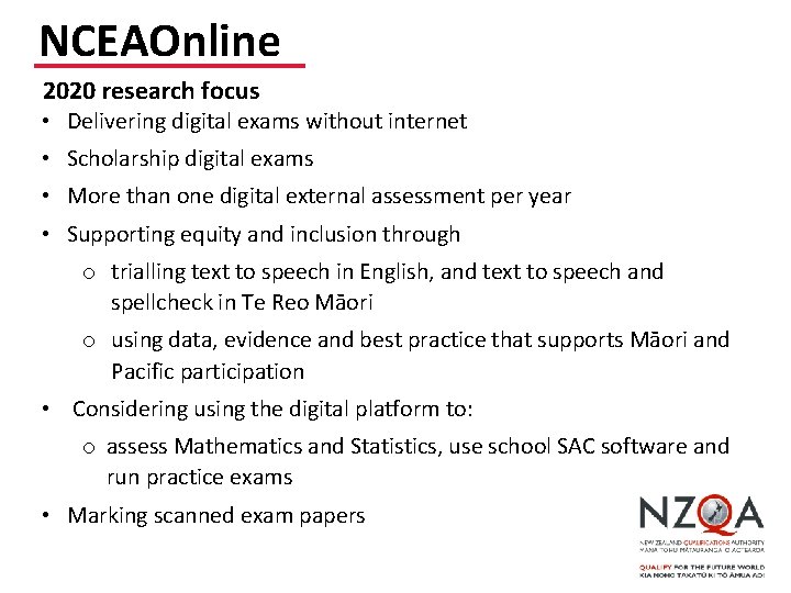NCEAOnline 2020 research focus • Delivering digital exams without internet • Scholarship digital exams