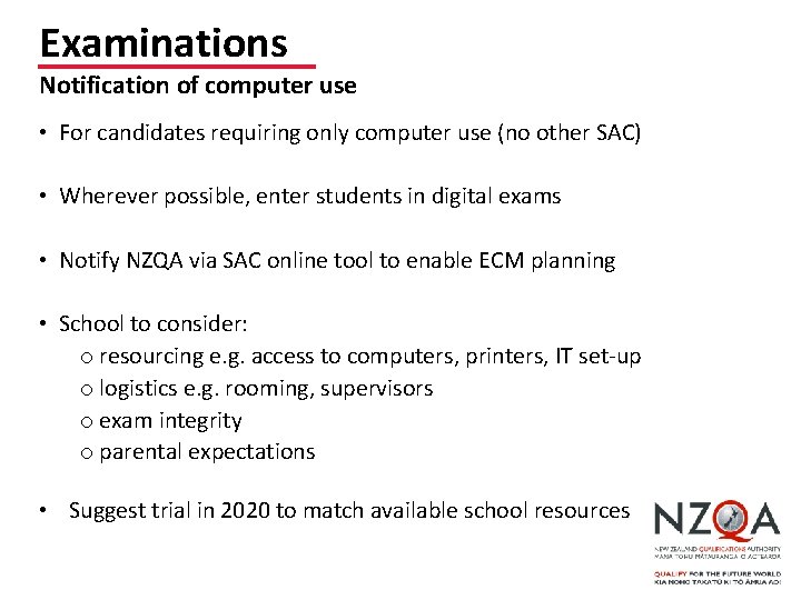 Examinations Notification of computer use • For candidates requiring only computer use (no other