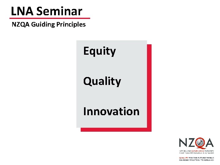 LNA Seminar NZQA Guiding Principles Equity Quality Innovation 