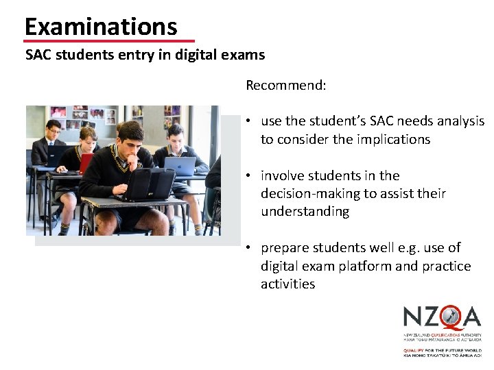 Examinations SAC students entry in digital exams Recommend: • use the student’s SAC needs