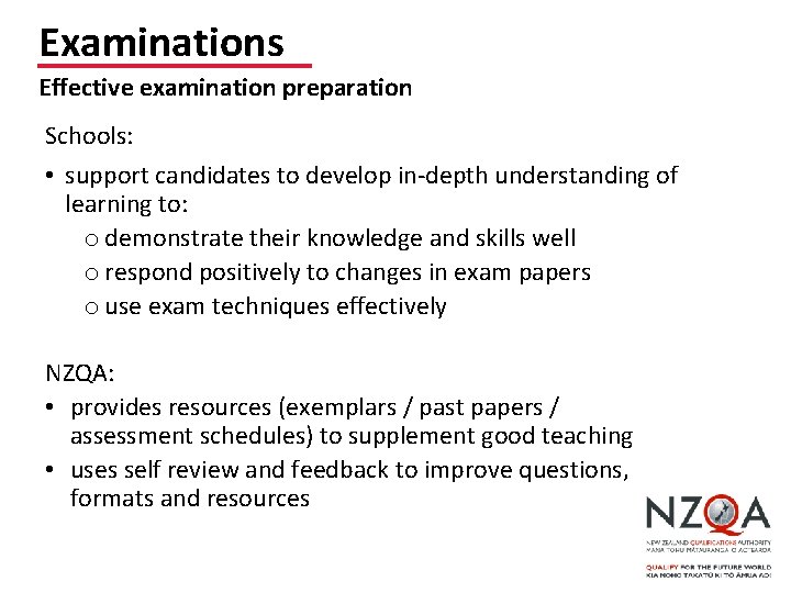 Examinations Effective examination preparation Schools: • support candidates to develop in-depth understanding of learning