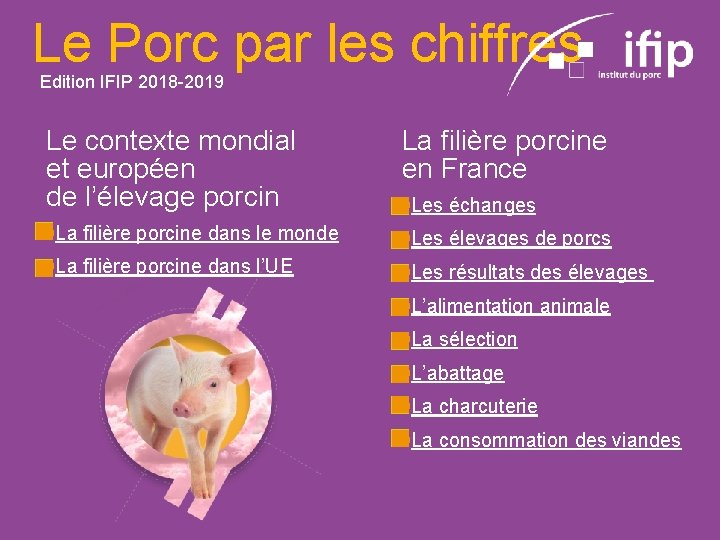 Le Porc par les chiffres Edition IFIP 2018 -2019 Le contexte mondial et européen