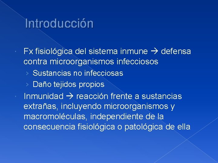 Introducción Fx fisiológica del sistema inmune defensa contra microorganismos infecciosos › Sustancias no infecciosas