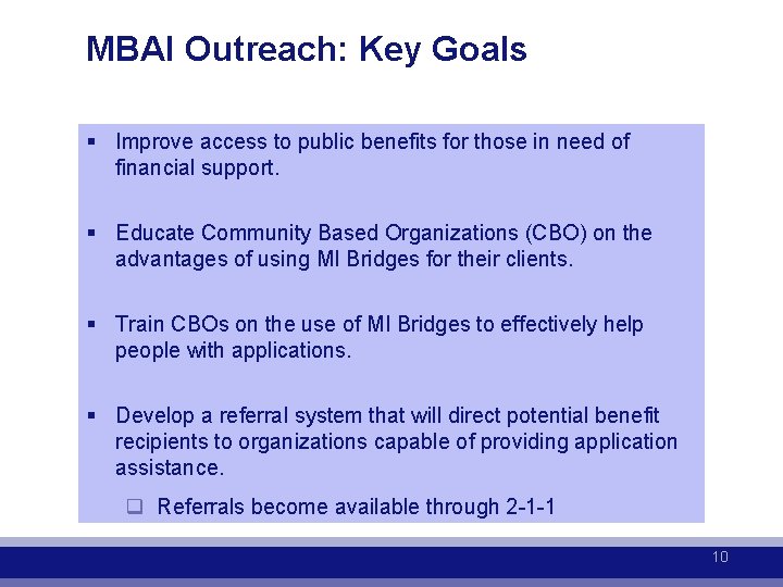 MBAI Outreach: Key Goals § Improve access to public benefits for those in need