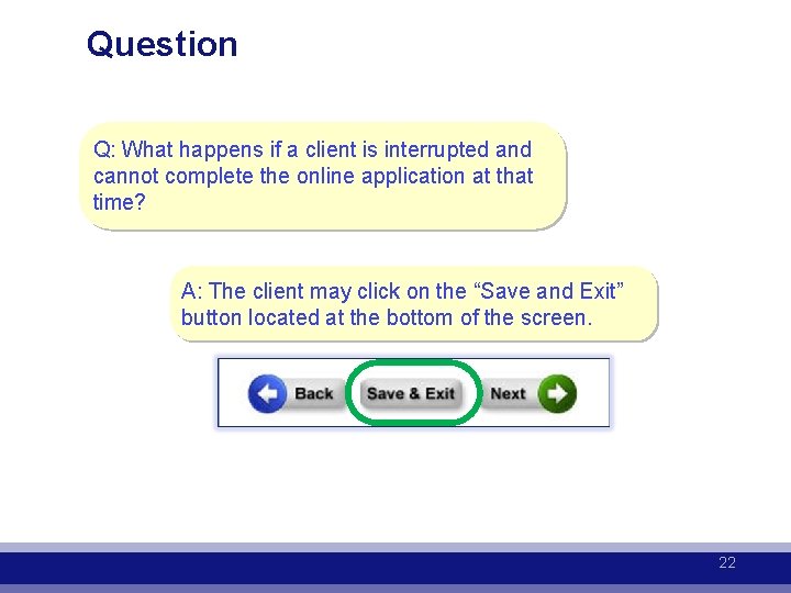 Question Q: What happens if a client is interrupted and cannot complete the online