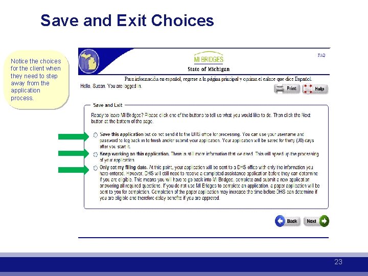 Save and Exit Choices Notice the choices for the client when they need to