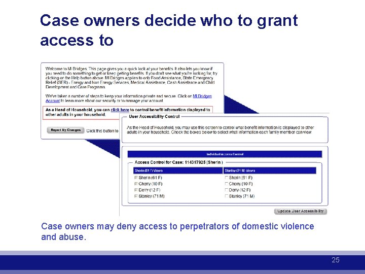 Case owners decide who to grant access to Case owners may deny access to