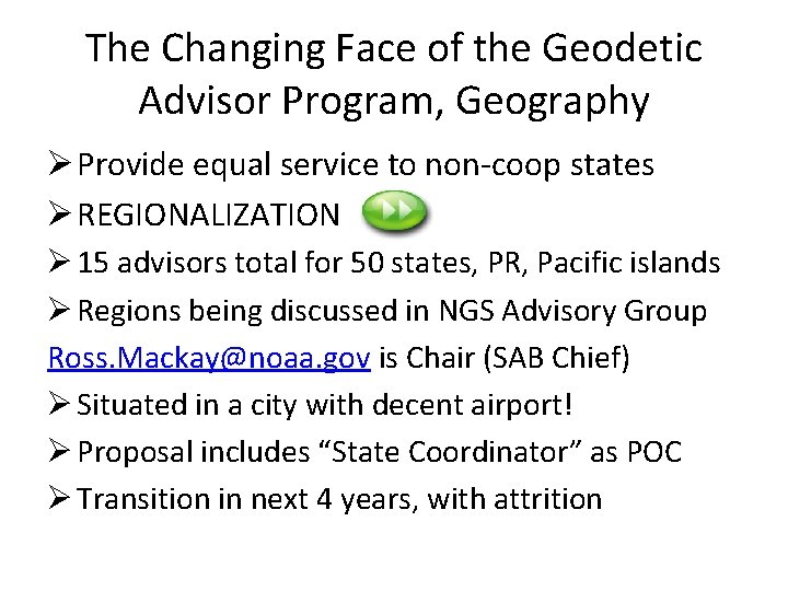 The Changing Face of the Geodetic Advisor Program, Geography Ø Provide equal service to