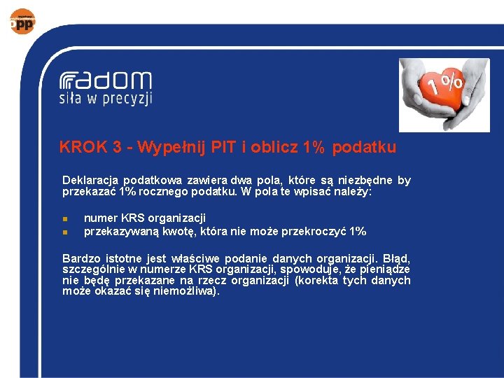 KROK 3 - Wypełnij PIT i oblicz 1% podatku Deklaracja podatkowa zawiera dwa pola,