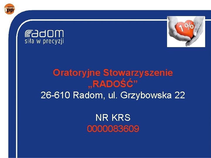 Oratoryjne Stowarzyszenie „RADOŚĆ” 26 -610 Radom, ul. Grzybowska 22 NR KRS 0000083609 