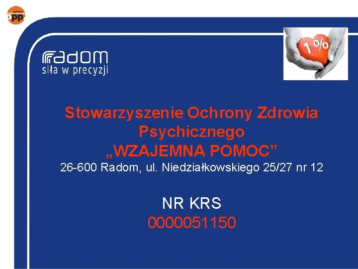 Stowarzyszenie Ochrony Zdrowia Psychicznego „WZAJEMNA POMOC” 26 -600 Radom, ul. Niedziałkowskiego 25/27 nr 12