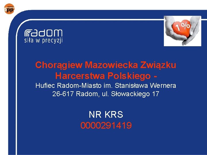 Chorągiew Mazowiecka Związku Harcerstwa Polskiego Hufiec Radom-Miasto im. Stanisława Wernera 26 -617 Radom, ul.