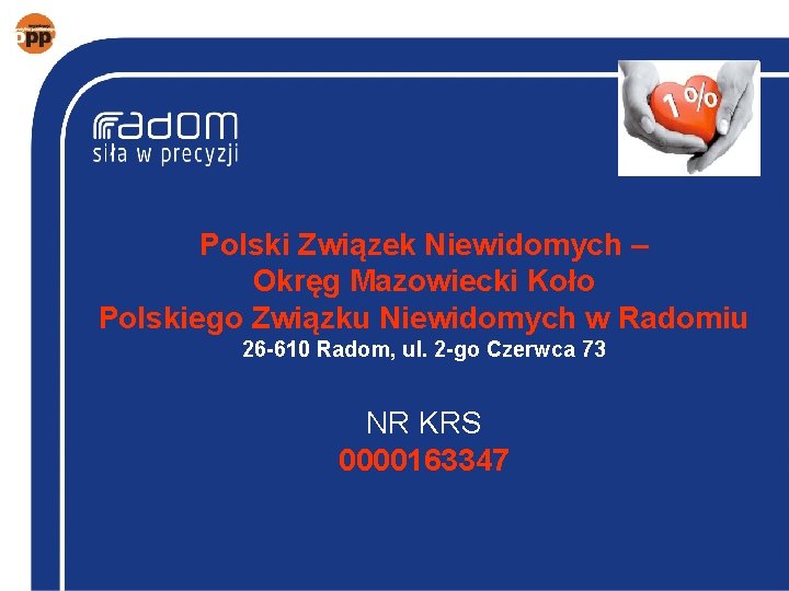 Polski Związek Niewidomych – Okręg Mazowiecki Koło Polskiego Związku Niewidomych w Radomiu 26 -610