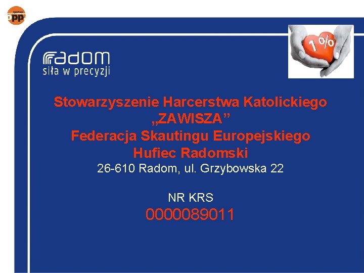 Stowarzyszenie Harcerstwa Katolickiego „ZAWISZA” Federacja Skautingu Europejskiego Hufiec Radomski 26 -610 Radom, ul. Grzybowska