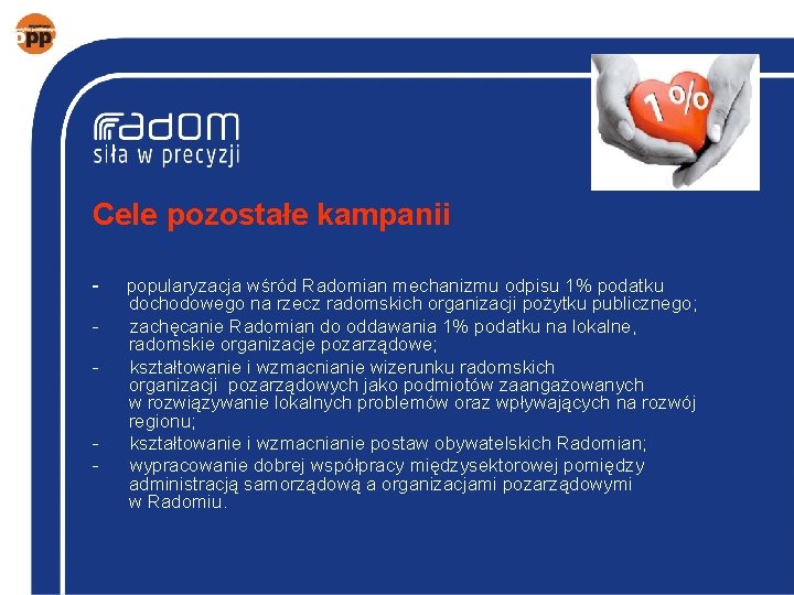 Cele pozostałe kampanii - popularyzacja wśród Radomian mechanizmu odpisu 1% podatku dochodowego na rzecz