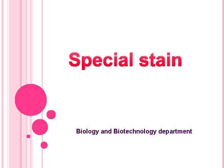 Special stain Biology and Biotechnology department 