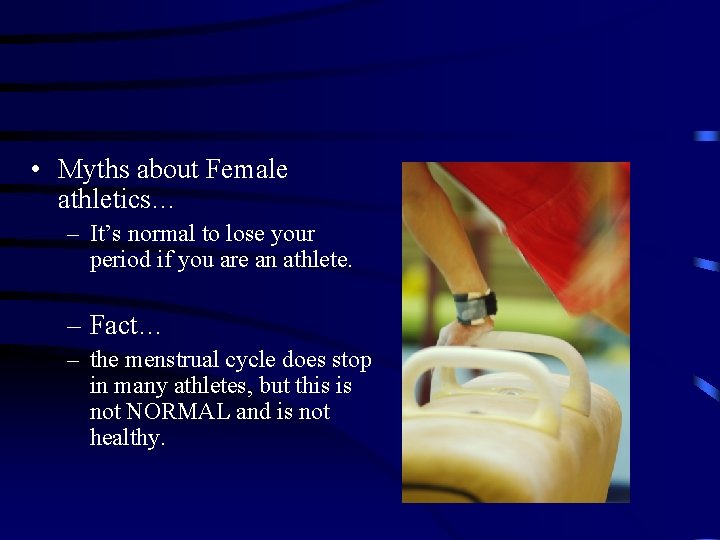  • Myths about Female athletics… – It’s normal to lose your period if