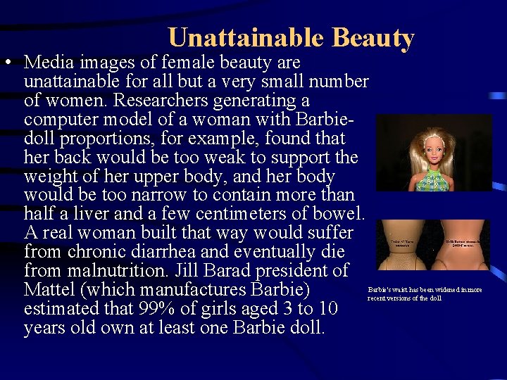 Unattainable Beauty • Media images of female beauty are unattainable for all but a