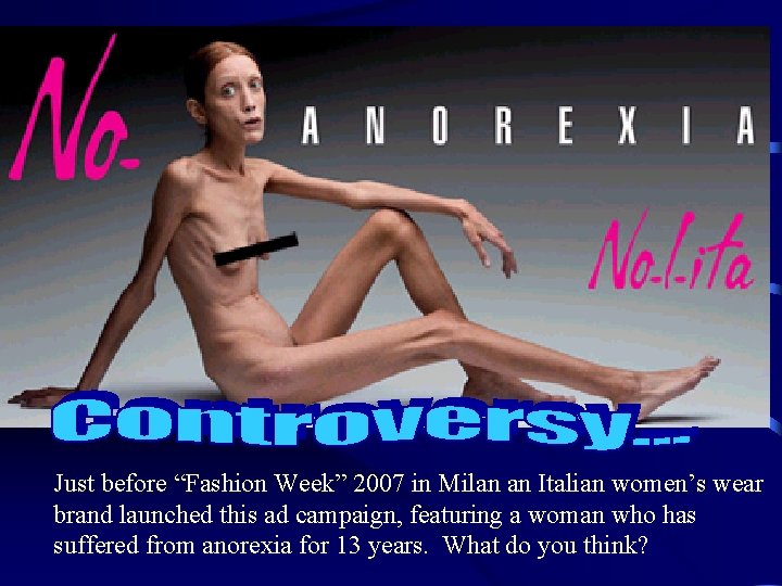 Just before “Fashion Week” 2007 in Milan an Italian women’s wear brand launched this