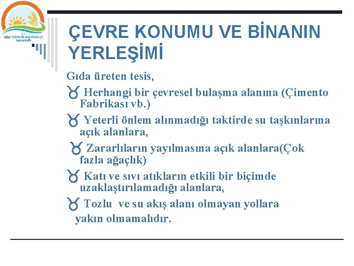 ÇEVRE KONUMU VE BİNANIN YERLEŞİMİ Gıda üreten tesis, Herhangi bir çevresel bulaşma alanına (Çimento