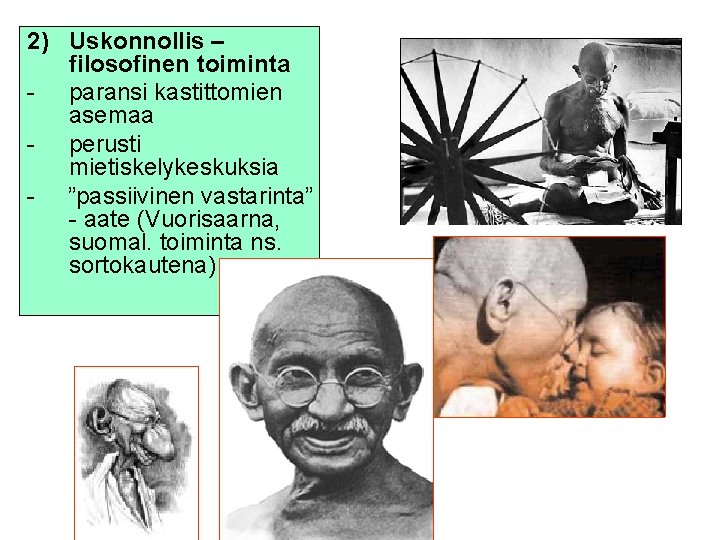 2) Uskonnollis – filosofinen toiminta - paransi kastittomien asemaa - perusti mietiskelykeskuksia - ”passiivinen