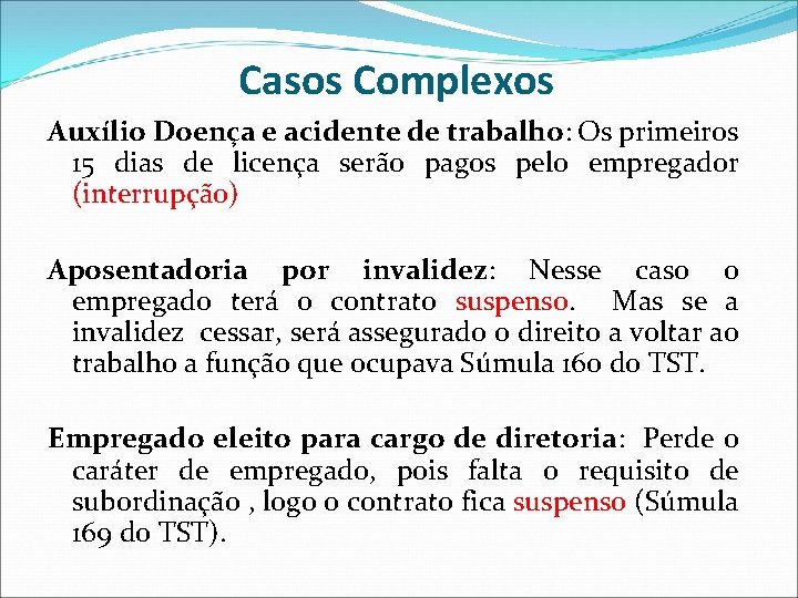 Casos Complexos Auxílio Doença e acidente de trabalho: Os primeiros 15 dias de licença Casos Complexos Auxílio Doença e acidente de trabalho: Os primeiros 15 dias de licença