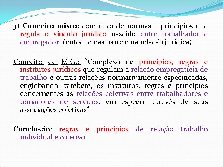 3) Conceito misto: complexo de normas e princípios que regula o vínculo jurídico nascido 3) Conceito misto: complexo de normas e princípios que regula o vínculo jurídico nascido