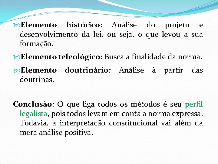 Elemento histórico: Análise do projeto e desenvolvimento da lei, ou seja, o que Elemento histórico: Análise do projeto e desenvolvimento da lei, ou seja, o que