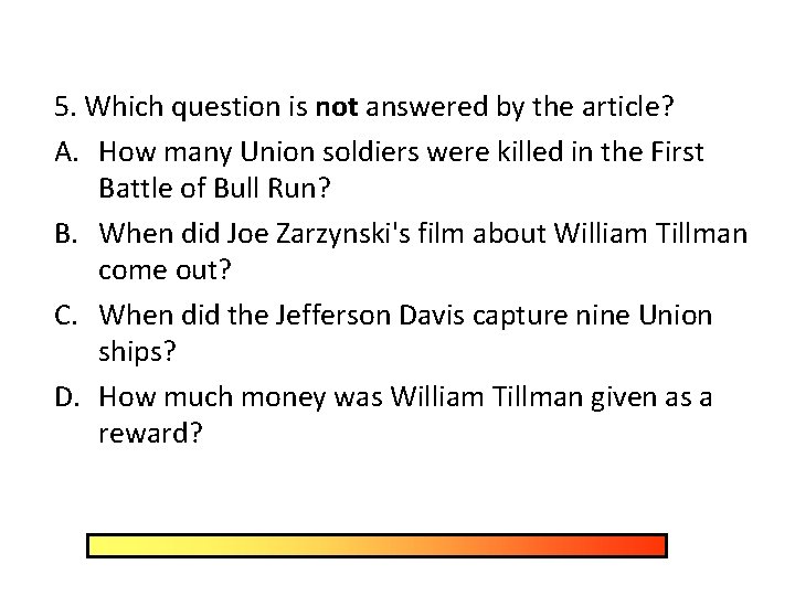 5. Which question is not answered by the article? A. How many Union soldiers