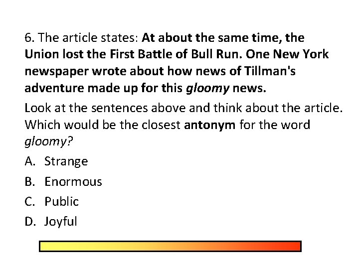 6. The article states: At about the same time, the Union lost the First